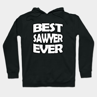 Best Sawyer ever Hoodie